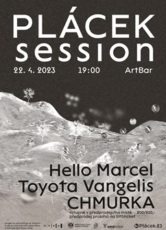 PLÁCEK Session- Toyota Vangelis, Hello Marcel, CHMURKA- Brno -ARTBAR, Štefánikova 836/1, Brno