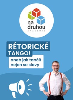 RÉTORICKÉ TANGO!- Praha -Bude upřesněno, bude upřesněno, Praha