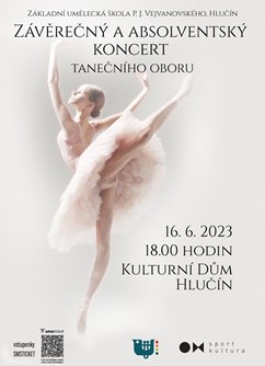 Závěrečný a absolventský koncert tanečního oboru- Hlučín -Kulturní dům, Ostravská 124/18, Hlučín