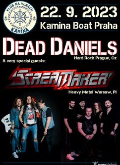 Dead Daniels + Scream Maker (Pl)- Praha -Kamina boat, Hořejší nábřeží 1714/13, Praha Dead Daniels + Scream Maker (Pl)- Praha -Kamina boat, Hořejší nábřeží 1714/13, Praha