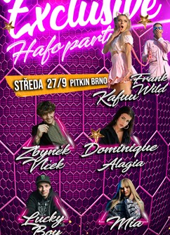 Exclusive párty - HAFO MEJDAN w/Kafuu/Frank Wild/Mia→ PITKIN- Brno -Pitkin, Srbská 116/4, Brno