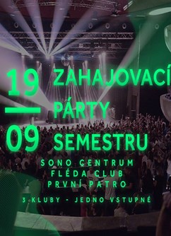 Zahajovací Párty Semestru (V.I.P. vstupenky)- Brno -Sono + Fléda + První Patro, Štefánikova, Brno