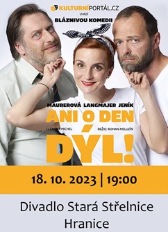 Ani o den dýl! v Hranicích- Hranice -Divadlo Stará střelnice, Sady Čs. legií 77, Hranice