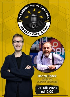 Talkshow Petra Uchytila - Honza Dědek- Hradec Králové -Mooney Café & Bar, Tomkova 181/9, Hradec Králové
