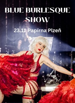 Blue Burlesque Show: Plzeň- Plzeň -Klub Papírna Plzeň, Zahradní 2, Plzeň