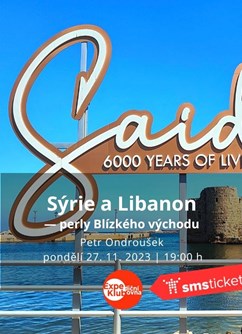 Sýrie a Libanon — perly Blízkého východu / Petr Ondroušek- Brno -Expediční klubovna, Jezuitská 1, Brno