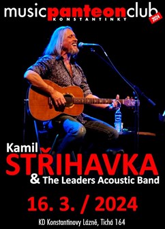 Kamil Střihavka & The Leaders Acoustic Band- koncert Konstantinovy Lázně -Kulturní dům, Tichá 164, Konstantinovy Lázně