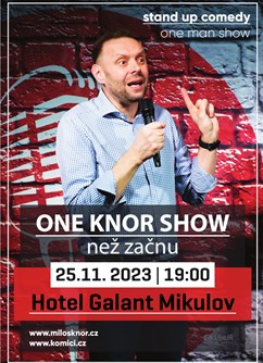 One Knor Show - Než začnu- Mikulov -Hotel Galant Mikulov, Mlýnská 739/2, Mikulov