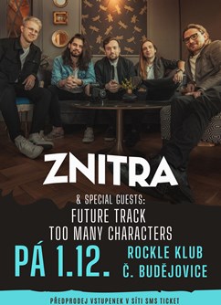 ZNITRA + Future Track + Too Many Characters- České Budějovice -Klub Rockle, Na Sadech 18, České Budějovice