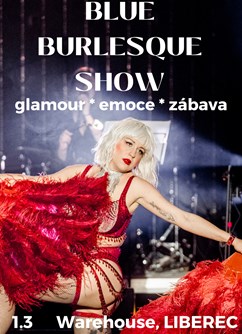 Blue Burlesque Show: SEDUCE- Liberec -Club Warehouse, Hanychovská 328/10, Liberec