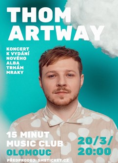 Thom Artway- koncert v Olomouci -15Minut, Komenského 3, Olomouc