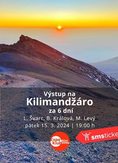 Výstup na Kilimandžáro za 6 dní / Švarc, Králová, Levý- Brno -Expediční klubovna, Jezuitská 1, Brno