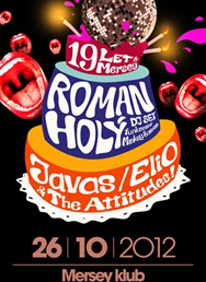Devatenáctiny Mersey - dj Roman Holý /MB, J.A.R./, Javas, Attitudes, Elio
