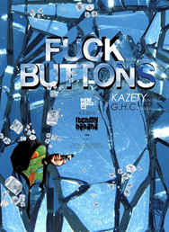 ITCH MY HAHAHA - Fuck Buttons (UK)