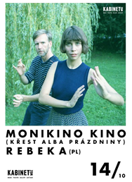MONIKINO KINO (KŘEST) + REBEKA (PL) @ KABINET MÚZ
