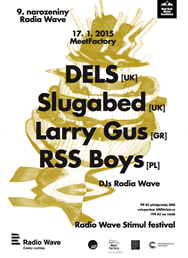 9. narozeniny Radia Wave: DELS (UK), Slugabed (UK), LarryGus (GR), RSS Boys (PL)