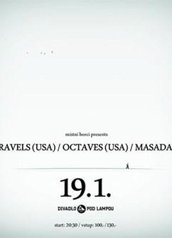 CARAVELS (USA), OCTAVES (USA), MASADA (D)