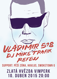 Vladimír 518, DJ Mike Trafik a Refew ve Vimperku