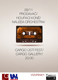 Prodavač/ Houpací koně/ Nauzea Orchestra/ Cargo Ústí Fest