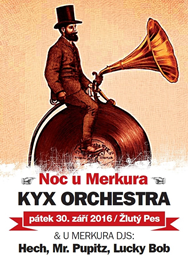 Noc u Merkura - Kyx Orchestra + DJ´s