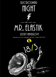 Electro Swing Night - Mr. Elastik & Sestry Havelkovy