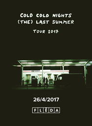 Cold Cold Nights - (The) Last Summer Tour 2017
