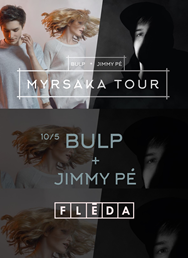 Bulp + Jimmy Pé: Myrsaka tour