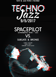 TechnoJazz / Spacepilot (USA) vs. Subgate & Bronee (CZ)