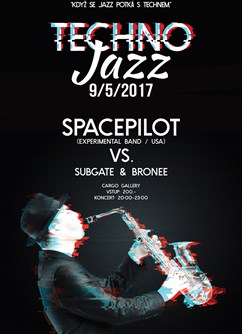 TechnoJazz / Spacepilot (USA) vs. Subgate & Bronee (CZ)