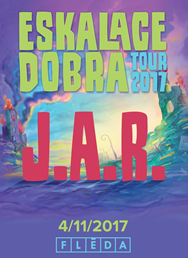 J.A.R. - Eskalace dobra Tour 2017