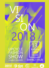 Vision 2018 / Upcycle Fashion Show s aukcí pro přírodu