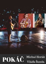 Pokáč, Michal Horák a Vláďa Šunda na Vodolce