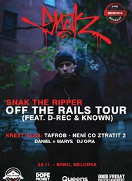 Snak The Ripper - Off The Rails Tour + Tafrob (křest alba)