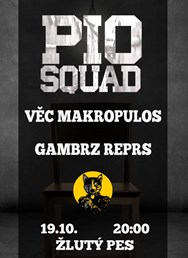 Pio Squad + Věc Makropulos, Gambrz Reprs