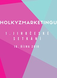 1. jihočeský sraz Holek z Marketingu