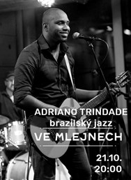 Adriano Trindade - Brazilský jazz Ve Mlejnech