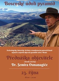 Bosenské údolí pyramid - Dr. Semir Osmanagić