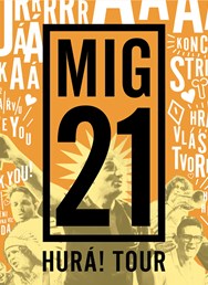 MIG 21 - Hurá! Tour