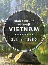 Titan a Inzulín objevují Vietnam