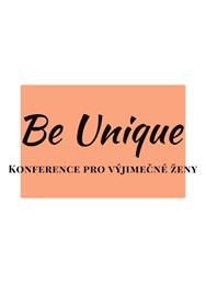 Be Unique - Konference pro výjimečné ženy