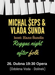 Michal Šeps a Vláďa Šunda (Reggae night after folk) 