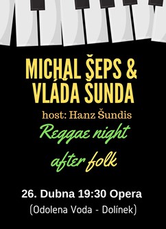 Michal Šeps a Vláďa Šunda (Reggae night after folk) 