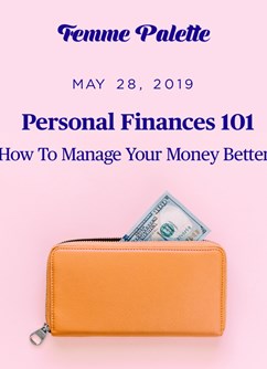 Personal Finances 101: How To Manage Your Money Better