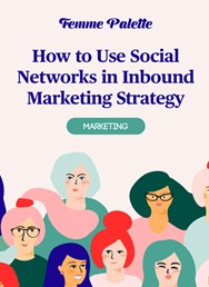 How to Use Social Networks in Inbound Marketing Strategy