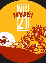 Mig 21 Hyjé! Tour