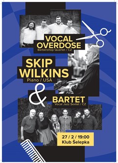 Skip Wilkins & Bartet + Vocal Overdose