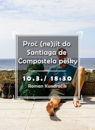 Proč (ne)jít do Santiaga de Compostela pěšky