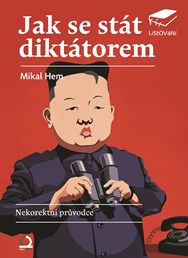 LiStOVáNí.cz: Jak se stát diktátorem (Mikal Hem)
