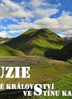 Gruzie - tajemné království ve stínu Kavkazu