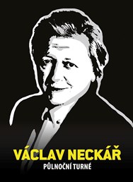 Václav Neckář & Bacily • Půlnoční turné 2022
